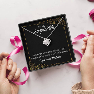 To My Wife You�Re The Love Of My Life Wife Infinity Knot Necklace Keepsake Message Card Stainless Steel Cz Pendant - Luxury Love Knot Necklace Meanful Gift Idea For Her/Him