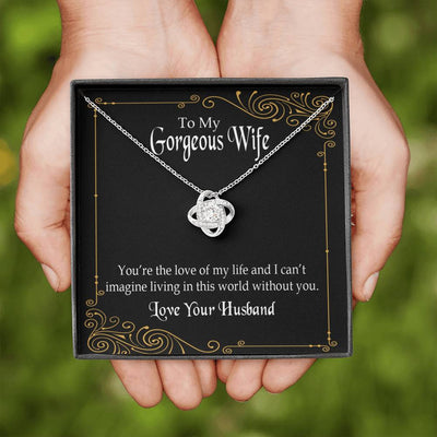 To My Wife You�Re The Love Of My Life Wife Infinity Knot Necklace Keepsake Message Card Stainless Steel Cz Pendant - Luxury Love Knot Necklace Meanful Gift Idea For Her/Him