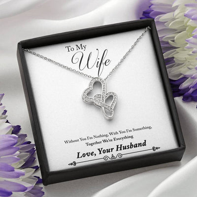To My Wife Without You I'm Nothing Double Hearts Necklace Message Card - Double Hearts Necklace