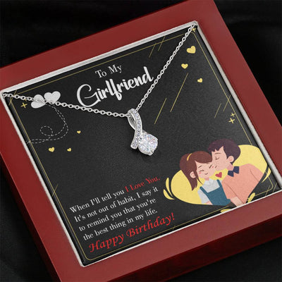 To My Girlfriend Not Out Of Habit Message Card W Mahogany Style Luxury Box Eternity Ribbon Stone Necklace - Alluring Beauty Necklace Gift For Her