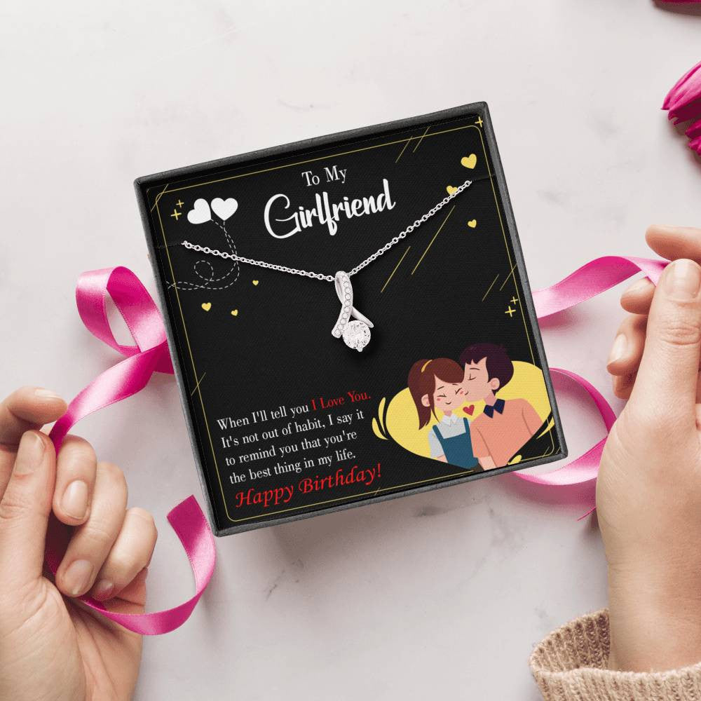 To My Girlfriend Not Out Of Habit Message Card W Mahogany Style Luxury Box Eternity Ribbon Stone Necklace - Alluring Beauty Necklace Gift For Her