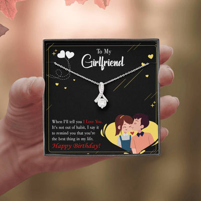 To My Girlfriend Not Out Of Habit Message Card W Mahogany Style Luxury Box Eternity Ribbon Stone Necklace - Alluring Beauty Necklace Gift For Her