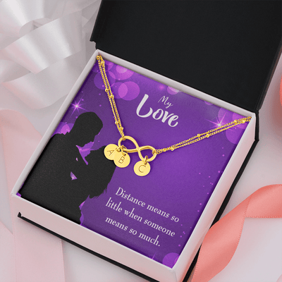 To My Wife Distance Means So Little Infinity Bracelet With Initial Charms - Infinity Bracelet