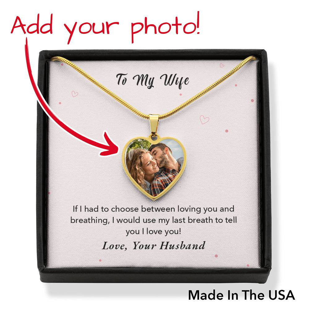 Personalized To My Wife If I Had To Choose Stainless Steel or 18k Gold Heart Pendant Necklace Jewelry Gift  - Photo Upload Cards