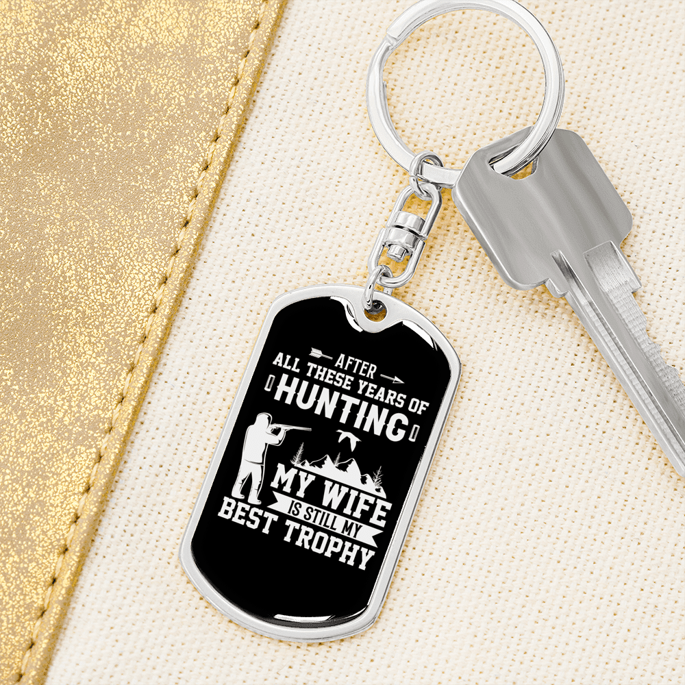 Hunting Wife Best Throphy Keychain Stainless Steel or 18k Gold Dog Tag Keyring - Dog Tag with Swivel Keychain