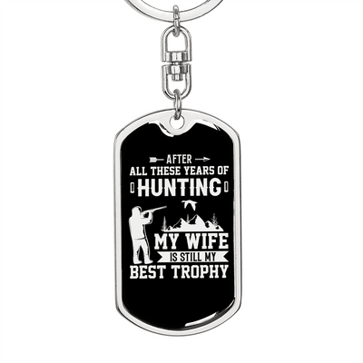 Hunting Wife Best Throphy Keychain Stainless Steel or 18k Gold Dog Tag Keyring - Dog Tag with Swivel Keychain