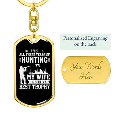Hunting Wife Best Throphy Keychain Stainless Steel or 18k Gold Dog Tag Keyring - Dog Tag with Swivel Keychain