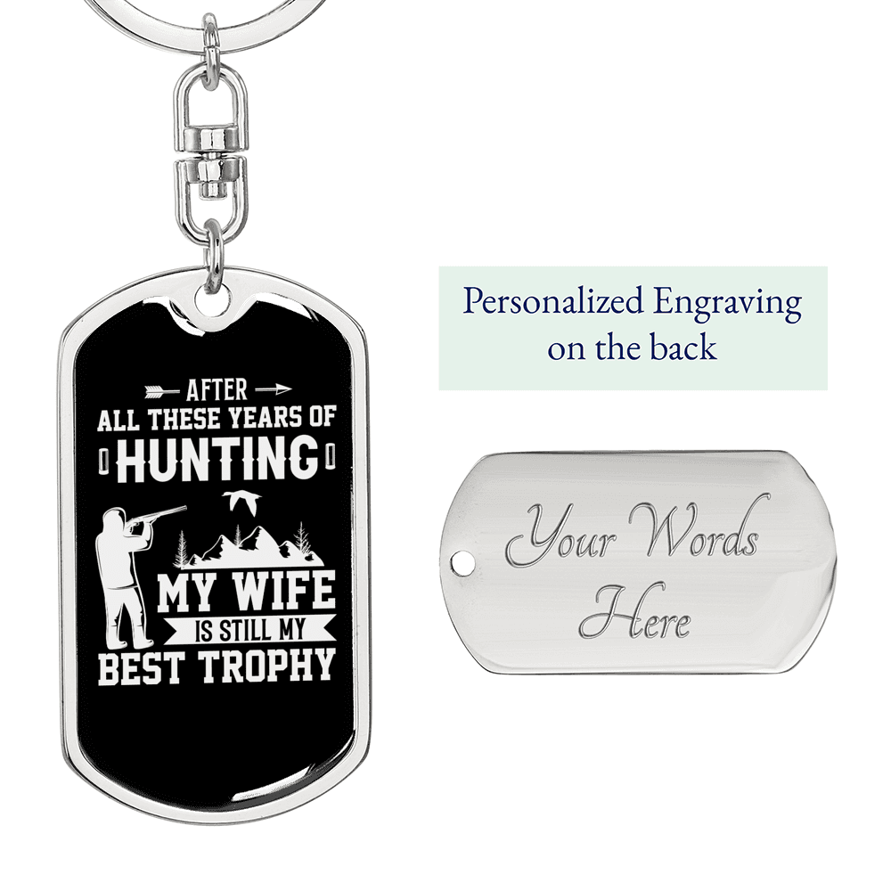 Hunting Wife Best Throphy Keychain Stainless Steel or 18k Gold Dog Tag Keyring - Dog Tag with Swivel Keychain