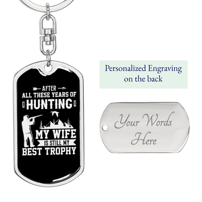 Hunting Wife Best Throphy Keychain Stainless Steel or 18k Gold Dog Tag Keyring - Dog Tag with Swivel Keychain