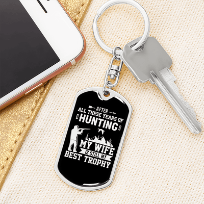 Hunting Wife Best Throphy Keychain Stainless Steel or 18k Gold Dog Tag Keyring - Dog Tag with Swivel Keychain