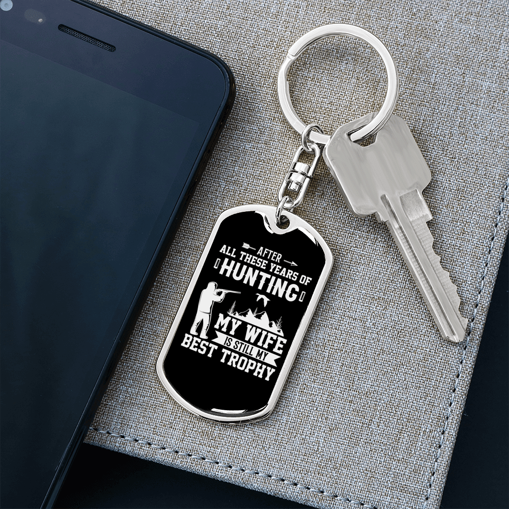 Hunting Wife Best Throphy Keychain Stainless Steel or 18k Gold Dog Tag Keyring - Dog Tag with Swivel Keychain