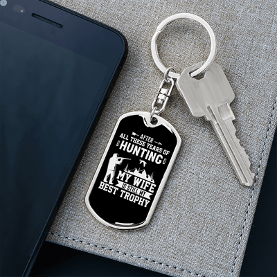 Hunting Wife Best Throphy Keychain Stainless Steel or 18k Gold Dog Tag Keyring - Dog Tag with Swivel Keychain