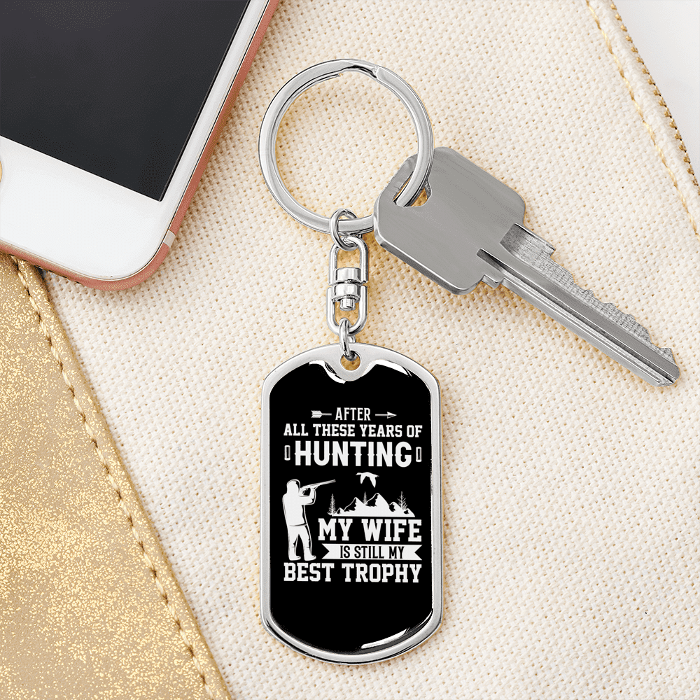 Hunting Wife Best Throphy Keychain Stainless Steel or 18k Gold Dog Tag Keyring - Dog Tag with Swivel Keychain