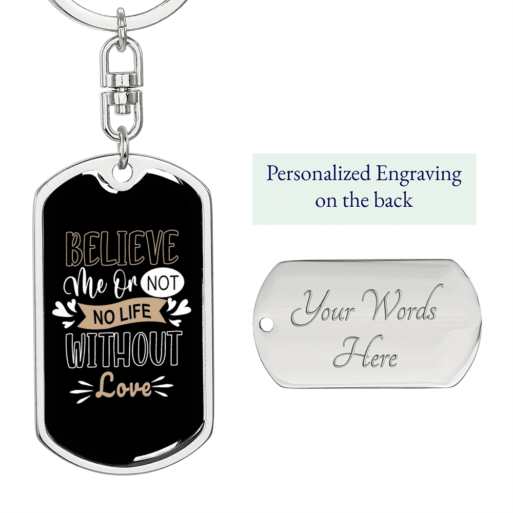 To My Wife  No Life Without Love Keychain Stainless Steel or 18k Gold Dog Tag Keyring - Dog Tag with Swivel Keychain
