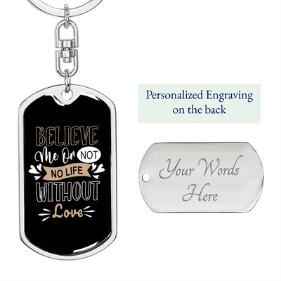 To My Wife  No Life Without Love Keychain Stainless Steel or 18k Gold Dog Tag Keyring - Dog Tag with Swivel Keychain