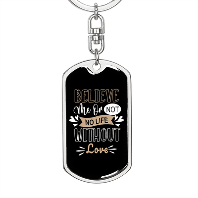 To My Wife  No Life Without Love Keychain Stainless Steel or 18k Gold Dog Tag Keyring - Dog Tag with Swivel Keychain
