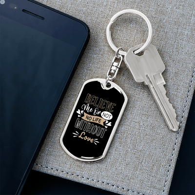 To My Wife  No Life Without Love Keychain Stainless Steel or 18k Gold Dog Tag Keyring - Dog Tag with Swivel Keychain