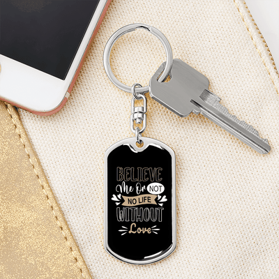 To My Wife  No Life Without Love Keychain Stainless Steel or 18k Gold Dog Tag Keyring - Dog Tag with Swivel Keychain