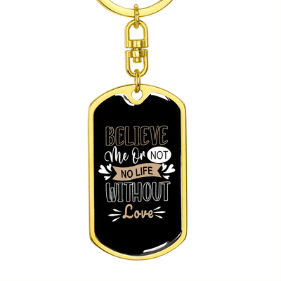 To My Wife  No Life Without Love Keychain Stainless Steel or 18k Gold Dog Tag Keyring - Dog Tag with Swivel Keychain