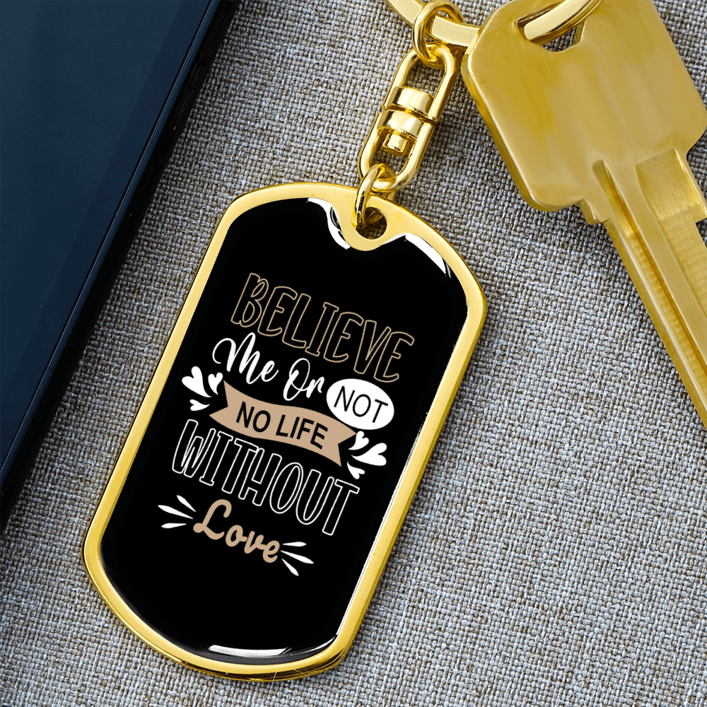 To My Wife  No Life Without Love Keychain Stainless Steel or 18k Gold Dog Tag Keyring - Dog Tag with Swivel Keychain