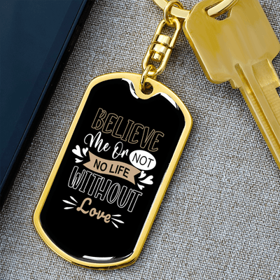 To My Wife  No Life Without Love Keychain Stainless Steel or 18k Gold Dog Tag Keyring - Dog Tag with Swivel Keychain