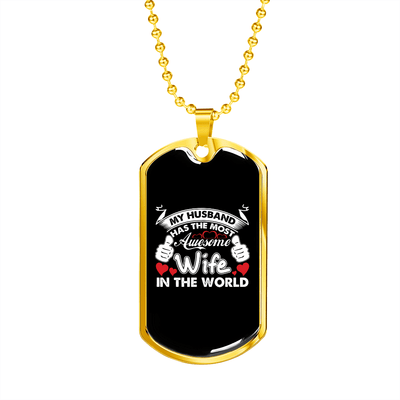 To My Husband Husband's Most Awesome Wife Necklace Stainless Steel or 18k Gold Dog Tag 24" Chain - Luxury Love Messages Dog Tag Gifts For Man, Woman