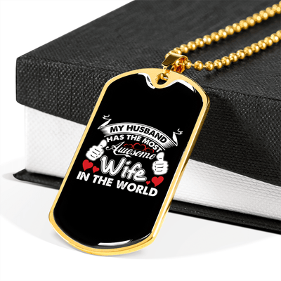 To My Husband Husband's Most Awesome Wife Necklace Stainless Steel or 18k Gold Dog Tag 24" Chain - Luxury Love Messages Dog Tag Gifts For Man, Woman