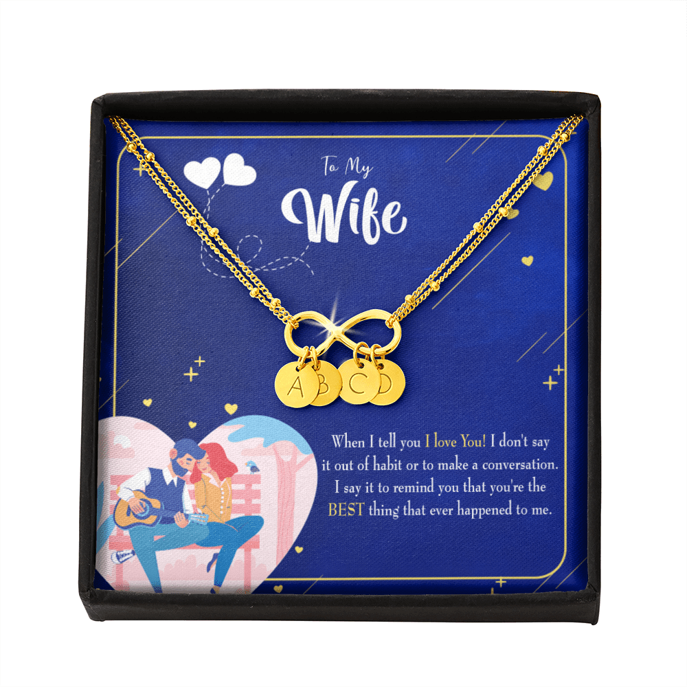 To My Wife Best Thing Happened Infinity Bracelet With Initial Charms - Infinity Bracelet