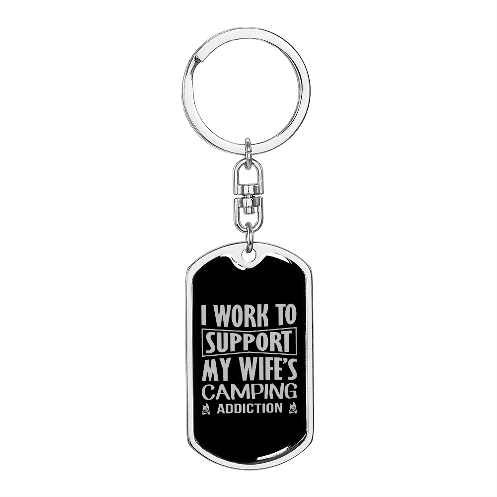 To My Wife  Support my Wife's Camping Addiction Keychain Stainless Steel or 18k Gold Dog Tag Keyring - Dog Tag with Swivel Keychain