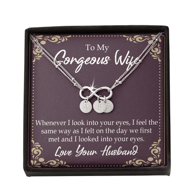 To My Wife Whenever I Look Into Your Eyes Infinity Bracelet With Initial Charms - Infinity Bracelet