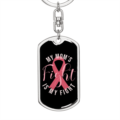 To My Wife  My Mom's Fight is My Fight Keychain Stainless Steel or 18k Gold Dog Tag Keyring - Dog Tag with Swivel Keychain