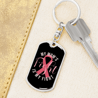 To My Wife  My Mom's Fight is My Fight Keychain Stainless Steel or 18k Gold Dog Tag Keyring - Dog Tag with Swivel Keychain
