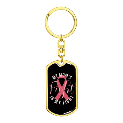 To My Wife  My Mom's Fight is My Fight Keychain Stainless Steel or 18k Gold Dog Tag Keyring - Dog Tag with Swivel Keychain