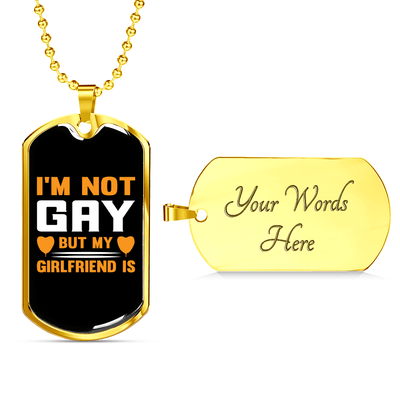 To My Girlfriend I'm Not Gay Yellow Necklace Stainless Steel or 18k Gold Dog Tag 24" Chain - Luxury Love Messages Dog Tag Gifts For Man, Woman