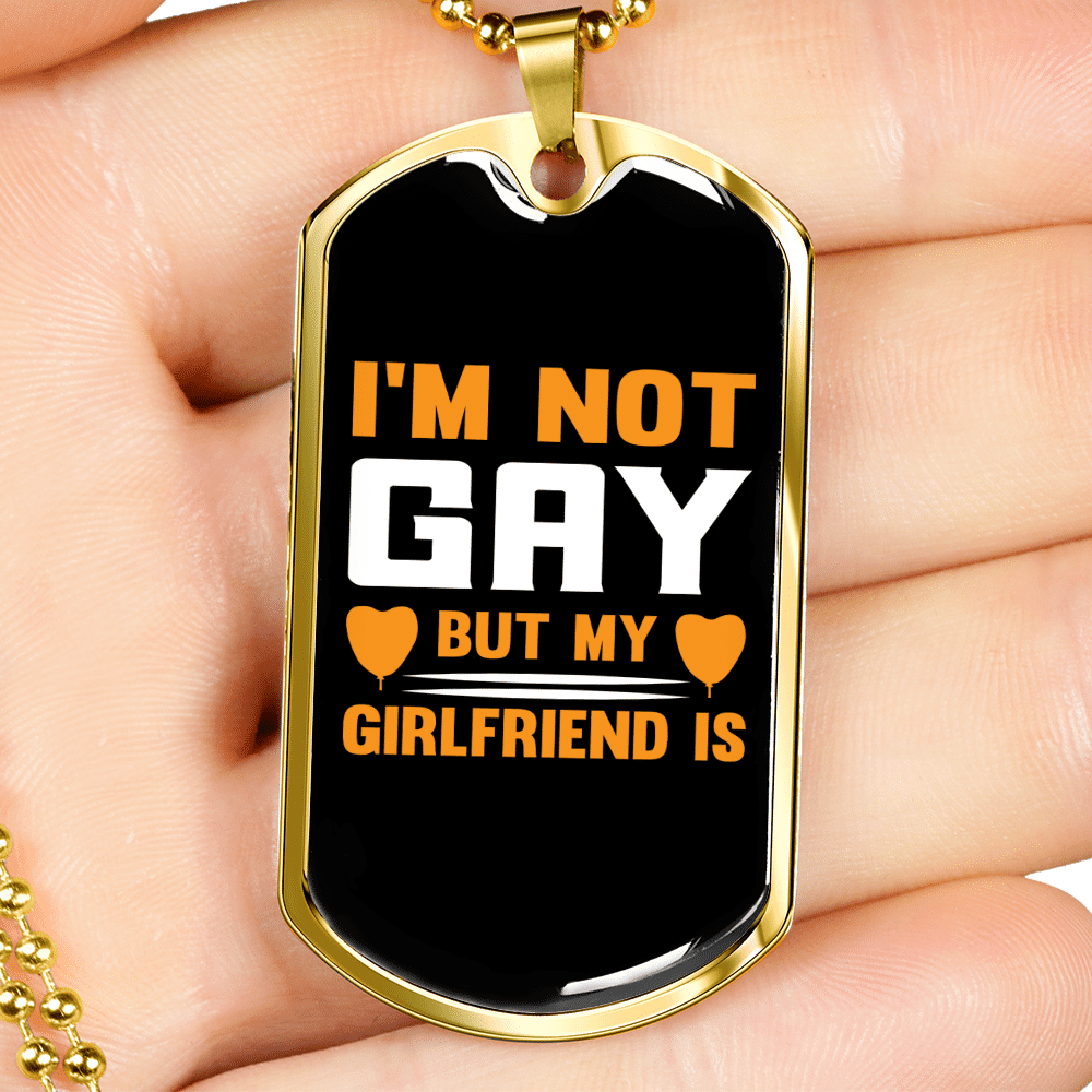To My Girlfriend I'm Not Gay Yellow Necklace Stainless Steel or 18k Gold Dog Tag 24" Chain - Luxury Love Messages Dog Tag Gifts For Man, Woman