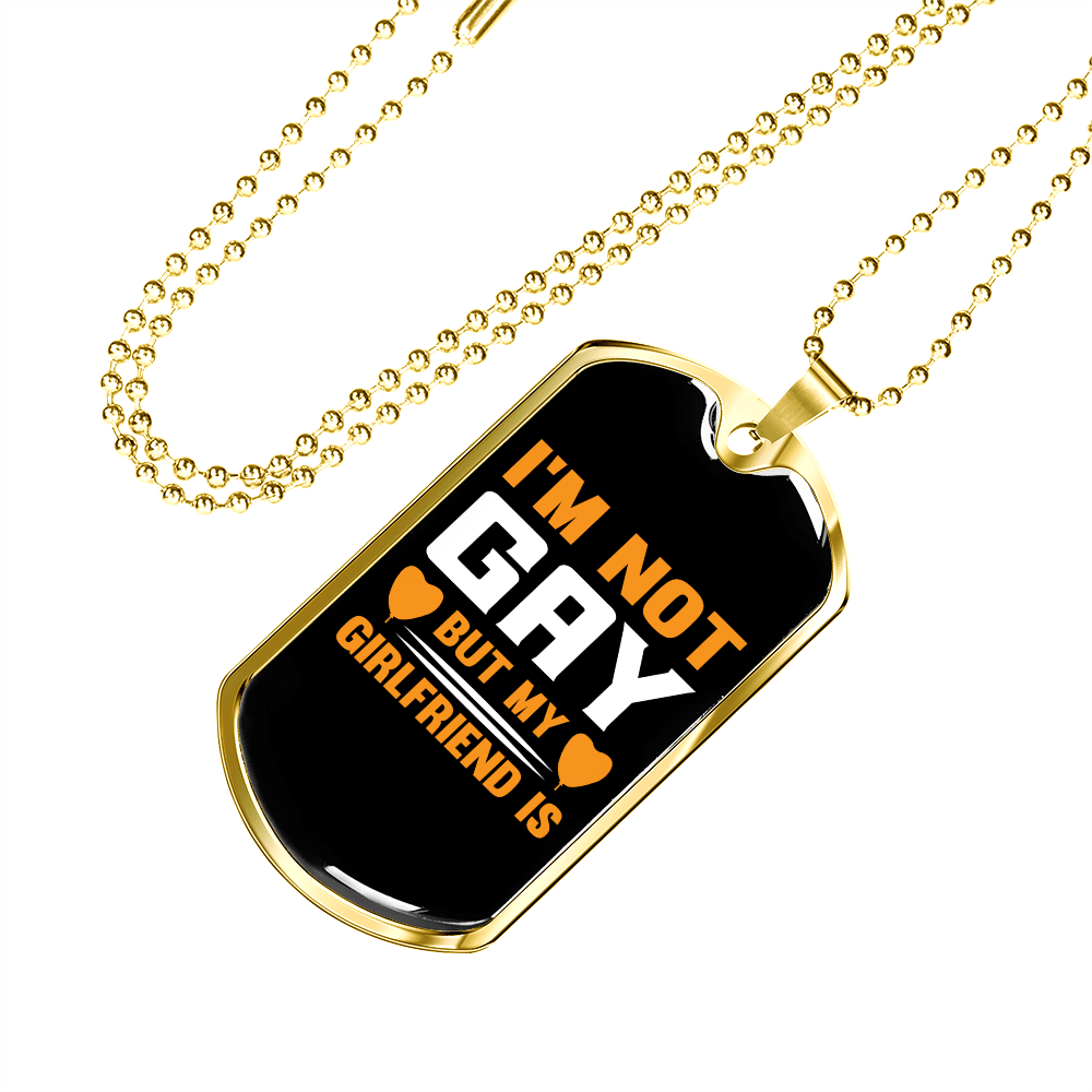 To My Girlfriend I'm Not Gay Yellow Necklace Stainless Steel or 18k Gold Dog Tag 24" Chain - Luxury Love Messages Dog Tag Gifts For Man, Woman