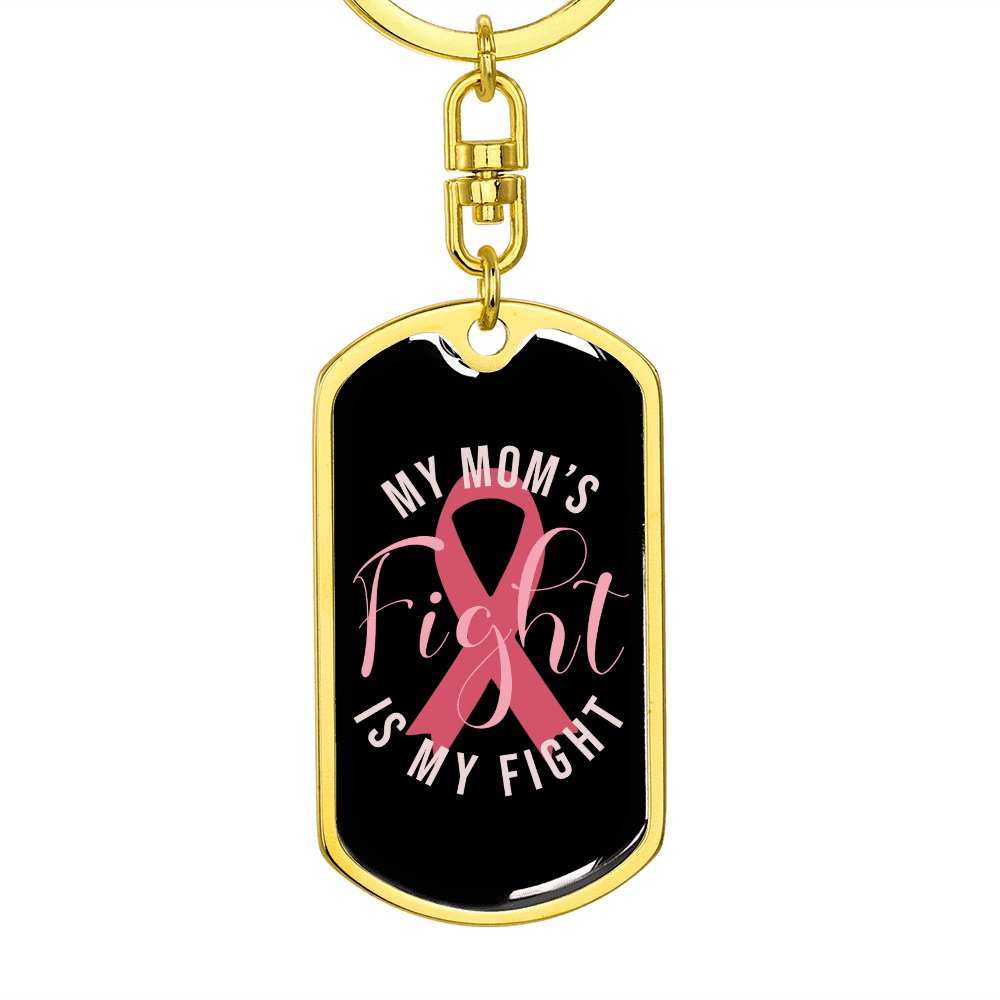 To My Wife  My Mom's Fight is My Fight Keychain Stainless Steel or 18k Gold Dog Tag Keyring - Dog Tag with Swivel Keychain