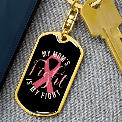To My Wife  My Mom's Fight is My Fight Keychain Stainless Steel or 18k Gold Dog Tag Keyring - Dog Tag with Swivel Keychain