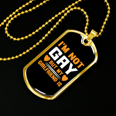 To My Girlfriend I'm Not Gay Yellow Necklace Stainless Steel or 18k Gold Dog Tag 24" Chain - Luxury Love Messages Dog Tag Gifts For Man, Woman