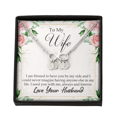 To My Wife I Am Blessed To Have You Infinity Bracelet With Initial Charms - Infinity Bracelet