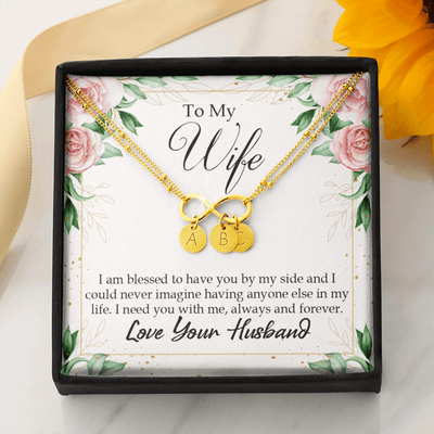 To My Wife I Am Blessed To Have You Infinity Bracelet With Initial Charms - Infinity Bracelet