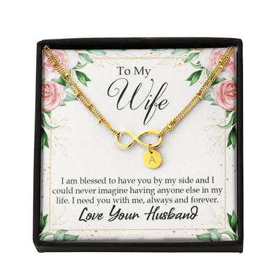 To My Wife I Am Blessed To Have You Infinity Bracelet With Initial Charms - Infinity Bracelet