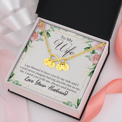 To My Wife I Am Blessed To Have You Infinity Bracelet With Initial Charms - Infinity Bracelet