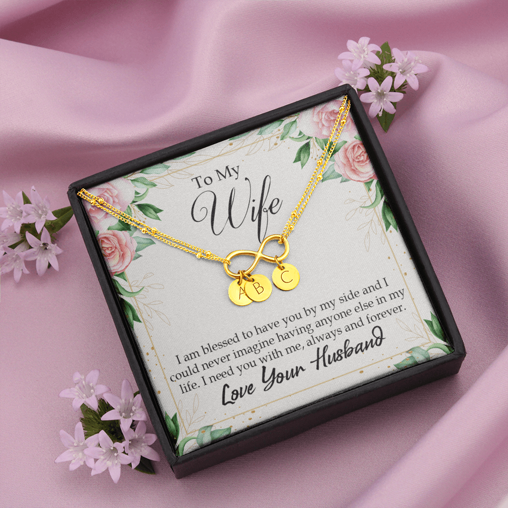 To My Wife I Am Blessed To Have You Infinity Bracelet With Initial Charms - Infinity Bracelet