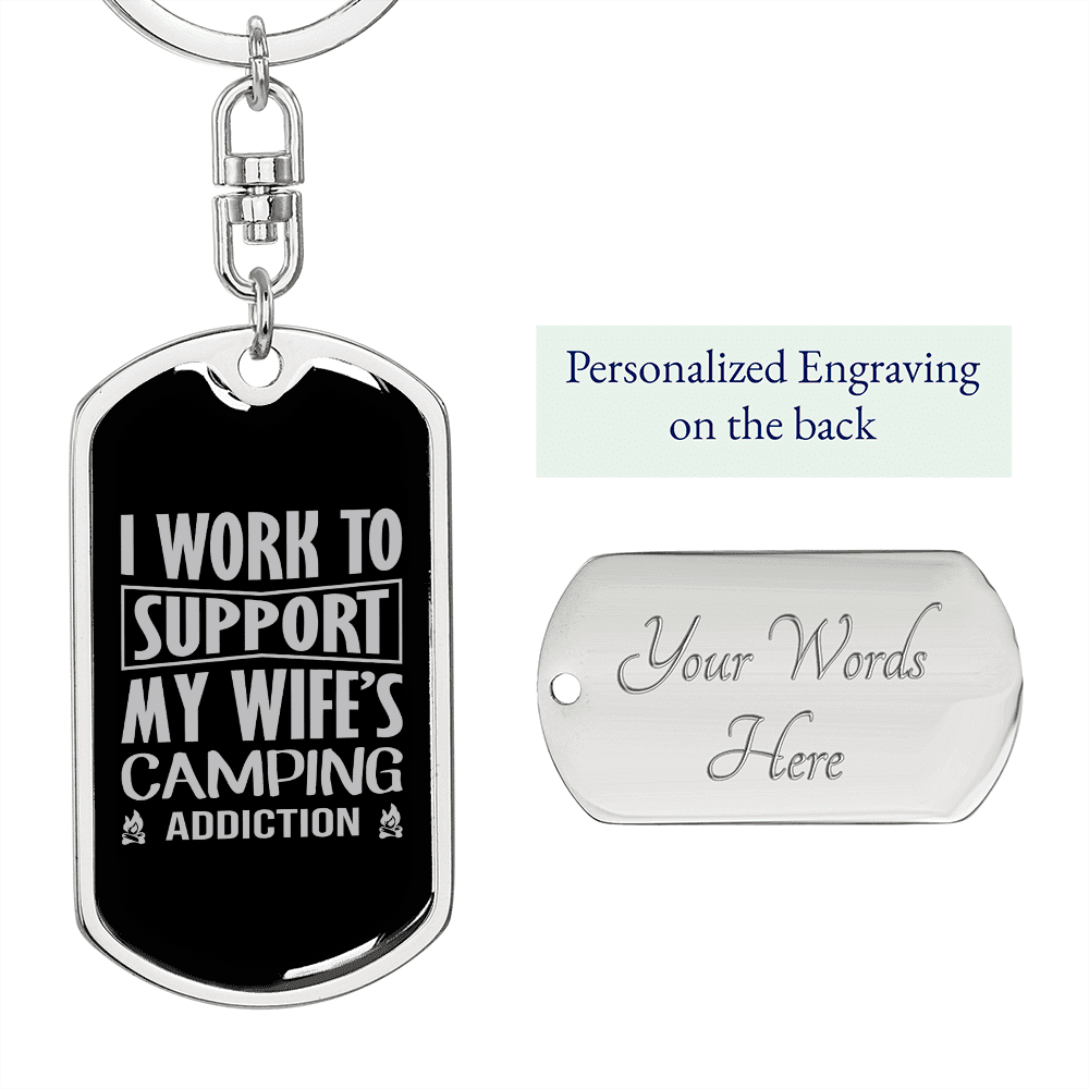 To My Wife  Support my Wife's Camping Addiction Keychain Stainless Steel or 18k Gold Dog Tag Keyring - Dog Tag with Swivel Keychain