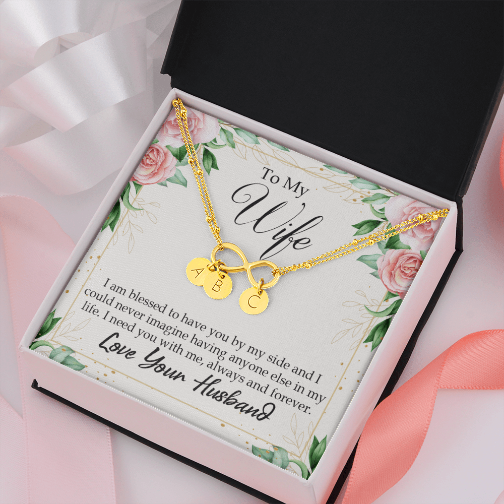 To My Wife I Am Blessed To Have You Infinity Bracelet With Initial Charms - Infinity Bracelet