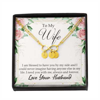 To My Wife I Am Blessed To Have You Infinity Bracelet With Initial Charms - Infinity Bracelet