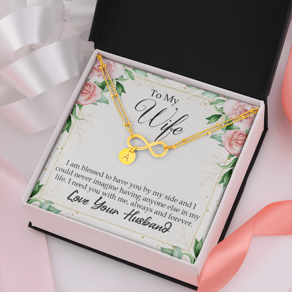 To My Wife I Am Blessed To Have You Infinity Bracelet With Initial Charms - Infinity Bracelet
