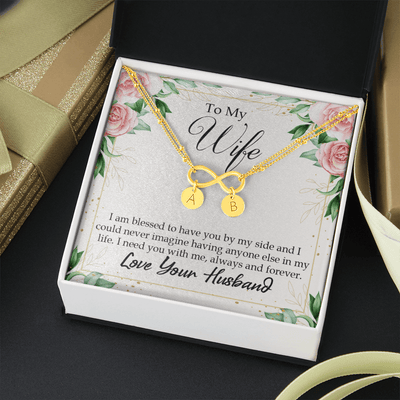 To My Wife I Am Blessed To Have You Infinity Bracelet With Initial Charms - Infinity Bracelet