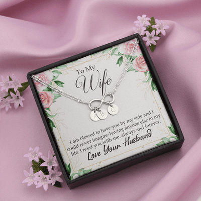 To My Wife I Am Blessed To Have You Infinity Bracelet With Initial Charms - Infinity Bracelet